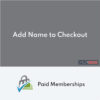 Paid Memberships Pro Add Name to Checkout Addon