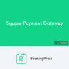 BookingPress Square Payment Gateway