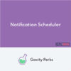 Gravity Perks Notification Scheduler