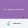 Gravity Perks Notification Scheduler